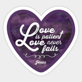 Love is Patient, Love never Fails Sticker